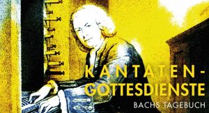 Read more about the article KANTATENGOTTESDIENST #1 – „BACH-KANTATEN-PROJEKT“ MIT KANTATENGOTTESDIENSTEN